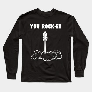 You rock-et! Long Sleeve T-Shirt